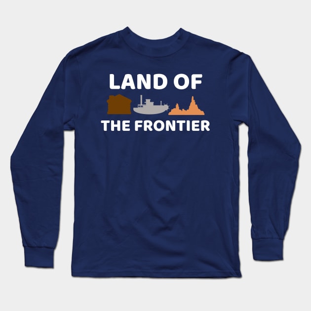 Land of the Frontier Long Sleeve T-Shirt by duchessofdisneyland